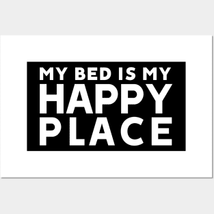 My Bed Is My Happy Place Posters and Art